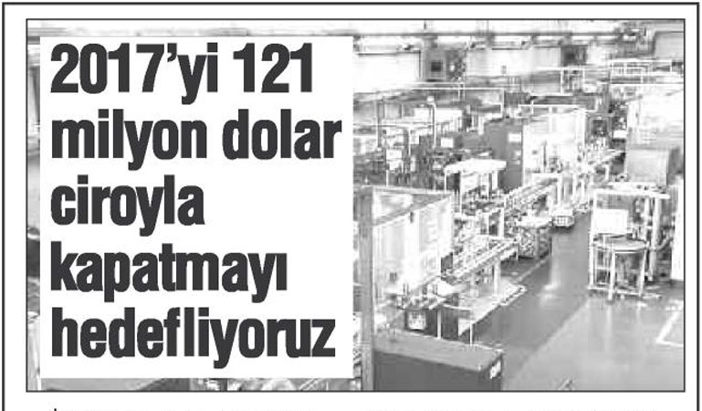 2017'yi 121 milyon dolar ciroyla kapatmayı hedefliyoruz